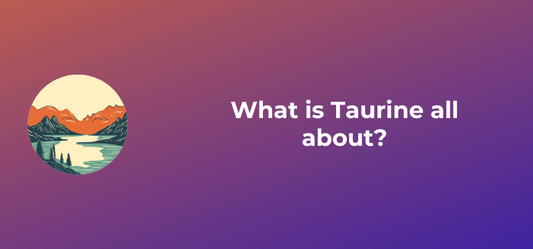 What is Taurine all about?