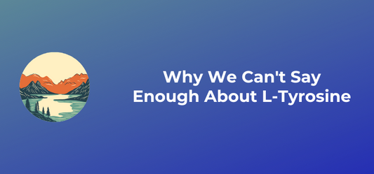 Why We Can't Say Enough About L-Tyrosine - Neural Trail Electrolytes